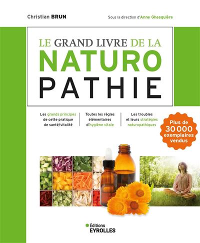 Le grand livre de la naturopathie (Broch&eacute;)