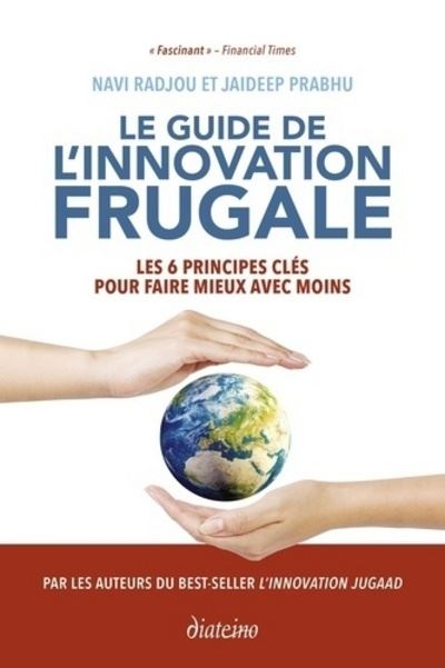 Le guide de l'innovation frugale - Les 6 principes cl&eacute;s pour faire mieux avec moins