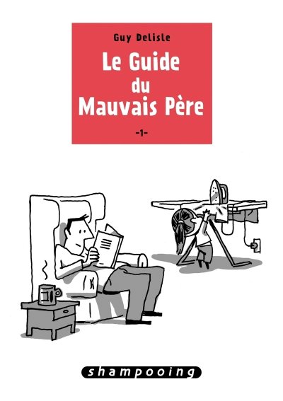 Le Guide Du Mauvais P&egrave;re Tome 1