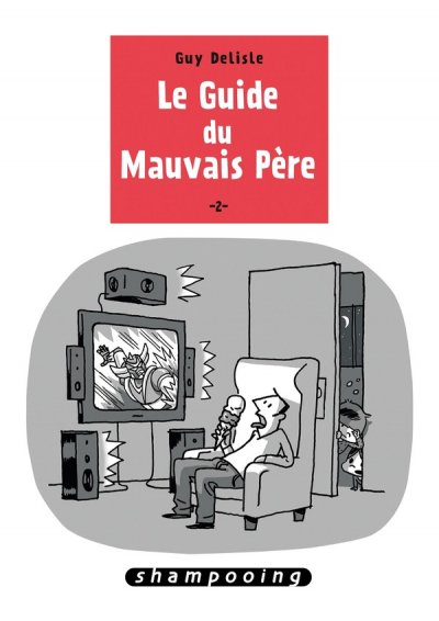 Le guide du mauvais p&egrave;re tome 2