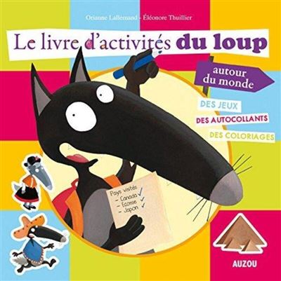ORIANNE LALLEMAND LE LIVRE D'ACTIVITES DU LOUP AUTOUR DU MONDE (Jeunesse)