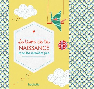 JEANNE ARDOIN Le livre de ta naissance et de tes premi&egrave;res fois (Cartonn&eacute;)
