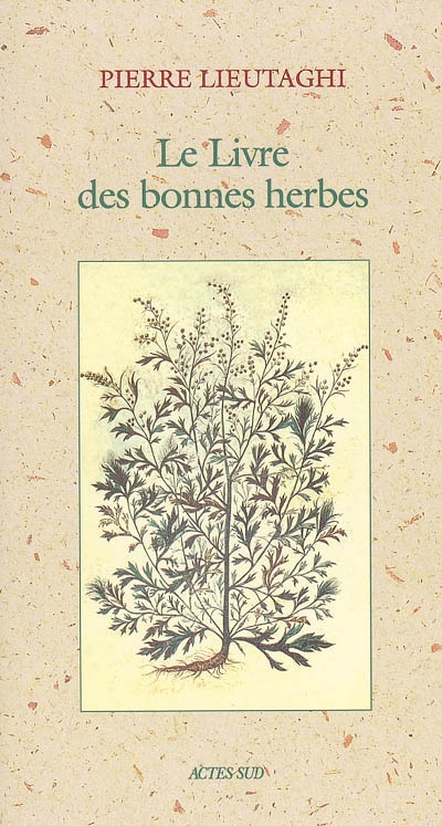 Le Livre Des Bonnes Herbes - 3&egrave;me &Eacute;dition