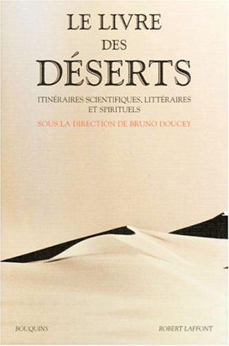 Le Livre Des D&eacute;serts - Itin&eacute;raires Scientifiques, Litt&eacute;raires Et Spirituels