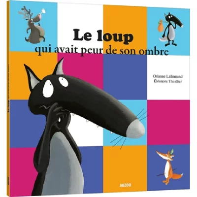 AUZOU PHILIPPE EDS Le loup qui avait peur de son ombre (coll. mes ptits albums)
