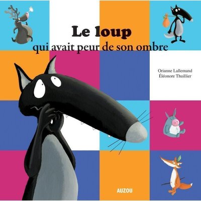 ORIANNE LALLEMAND Le loup qui avait peur de son ombre (coll. mes ptits albums)