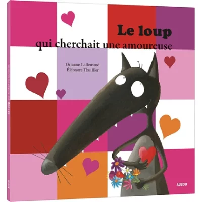 Le Loup qui cherchait une amoureuse (petit format)