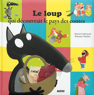 LE LOUP QUI DECOUVRAIT LE PAYS DES CONTES (Jeunesse)