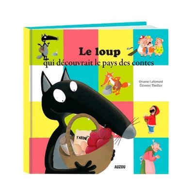ORIANNE LALLEMAND Le loup qui decouvrait le pays des contes (mes ptits albums)