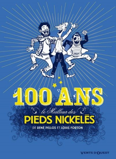 Le Meilleur des Pieds Nickel&eacute;s - Tome 07 - Sp&eacute;cial 100 ans (BD)