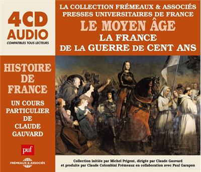 Le Moyen Age Vol. 2 : la France de la Guerre de Cent Ans