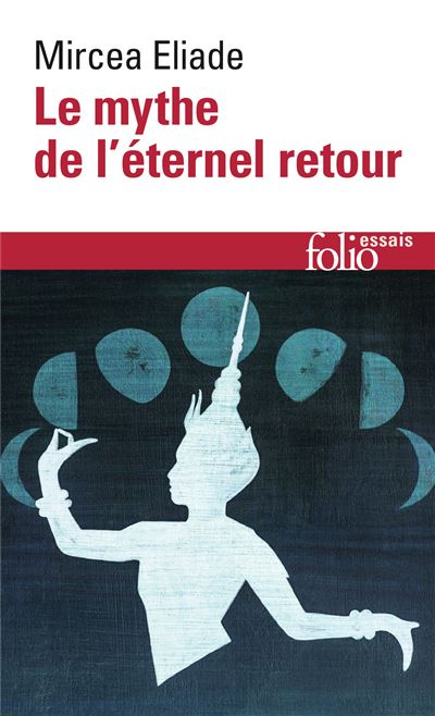 Le Mythe De L'&eacute;ternel Retour - Arch&eacute;types Et R&eacute;p&eacute;tition