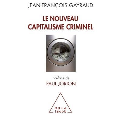 Le Nouveau Capitalisme Criminel - Crises Financi&egrave;res, Narcobanques, Trading De Haute Fr&eacute;quence