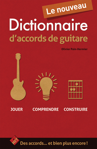 HIT DIFFUSION Le nouveau dictionnaire d'accords &agrave; la guitare