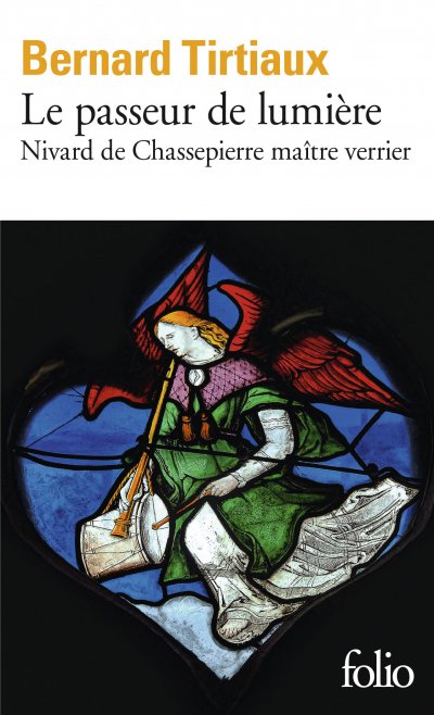 Le Passeur De Lumi&egrave;re - Nivard De Chassepierre Ma&icirc;tre Verrier