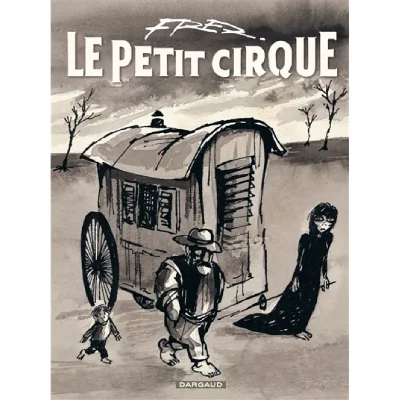 Le Petit Cirque - Tome 0 - Le Petit Cirque