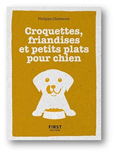  Le Petit Livre Croquettes, friandises et petits plats pour chiens