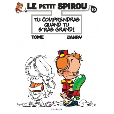 Le Petit Spirou - Tome 10 - Tu comprendras quand tu s'ras grand !
