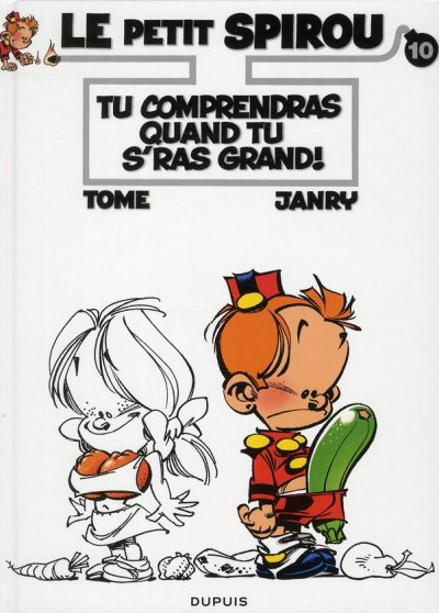 Le Petit Spirou - Tome 10 - Tu comprendras quand tu s'ras grand !