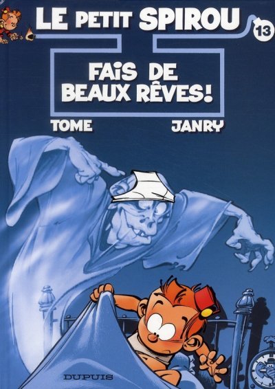 Le Petit Spirou Tome 13 - Fais De Beaux R&ecirc;ves !