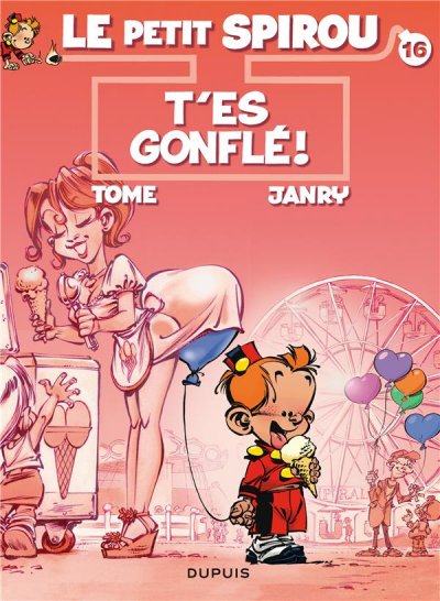 Le Petit Spirou - Tome 16 - T'es gonfl&eacute; ! (BD)