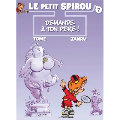 Le Petit Spirou - Tome 7 - Demande &agrave; ton p&egrave;re !