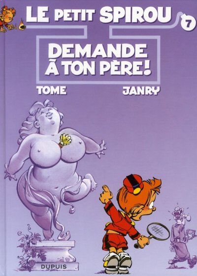 Le Petit Spirou - Tome 7 - Demande &agrave; ton p&egrave;re !