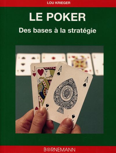 BORNEMANN Le poker: Des bases aux strat&eacute;gies