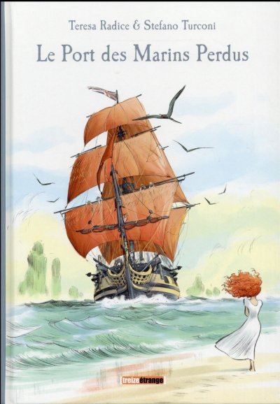 Le Port Des Marins Perdus - Un Op&eacute;ra Graphique En 4 Actes