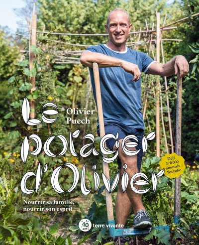 Le potager d'Olivier - Nourrir sa famille, nourrir son esprit (Broch&eacute;)
