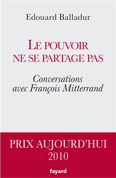 Le Pouvoir Ne Se Partage Pas - Conversations Avec Fran&ccedil;ois Mitterrand