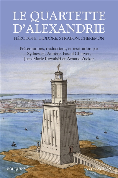 Le Quartette d'Alexandrie - H&eacute;rodote, Diodore,, Strabon, Ch&eacute;r&eacute;mon