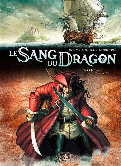 Le sang du dragon - Int&eacute;grale tome 1 (tome 1 &agrave; tome 3)