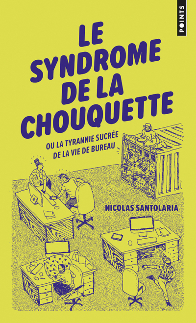 Le Syndrome De La Chouquette - Ou La Tyrannie Sucr&eacute;e De La Vie De Bureau