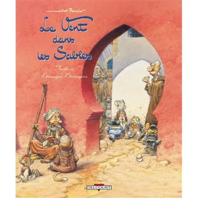 Le Vent Dans Les Sables Tome 2 - Etranges Etrangers