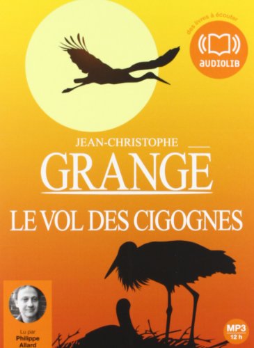 Le Vol des cigognes - Audio livre 2 CD MP3 - 523 Mo + 519 Mo