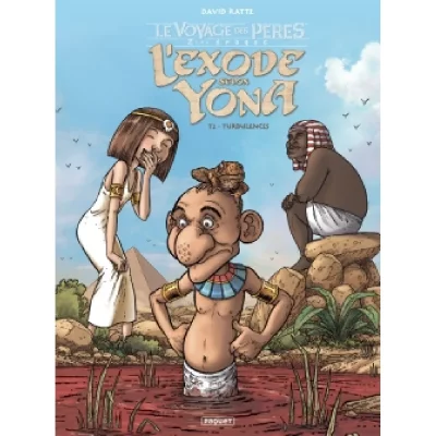 Le Voyage Des P&egrave;res : L'exode Selon Yona Tome 2 - Turbulences