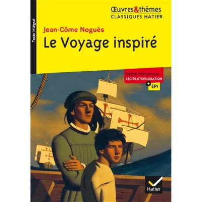 Le Voyage inspir&eacute;: suivi d'un groupement th&eacute;matique &laquo; R&eacute;cits d'exploration &raquo;