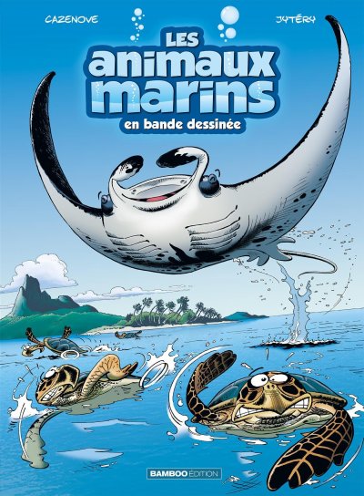 Les Animaux Marins En Bande Dessin&eacute;e Tome 3