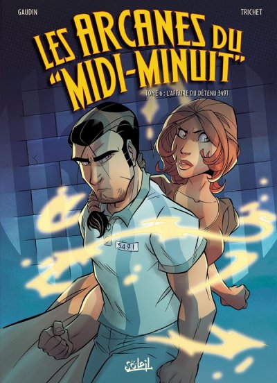 Les Arcanes du Midi-Minuit Tome 6 - L'Affaire du d&eacute;tenu 3491 (BD)