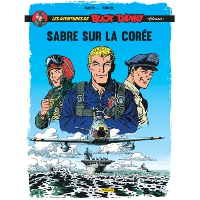 Les Aventures De Buck Danny "Classic Tome 1 - Sabre Sur La Cor&eacute;e