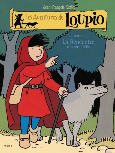 Les Aventures de Loupio, tome 1 : La Rencontre et Autres r&eacute;cits