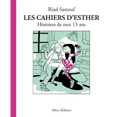 Les Cahiers d'Esther - tome 4 Histoires de mes 13 ans