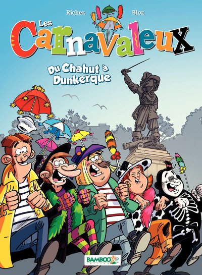 Les Carnavaleux - tome 01: Du chahut &agrave; Dunkerque