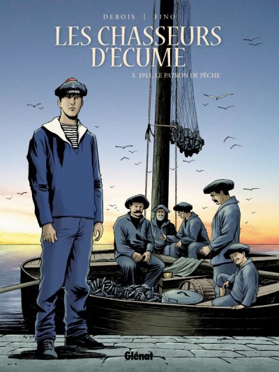 Les Chasseurs d'&eacute;cume - Tome 03: 1913, le patron de p&ecirc;che