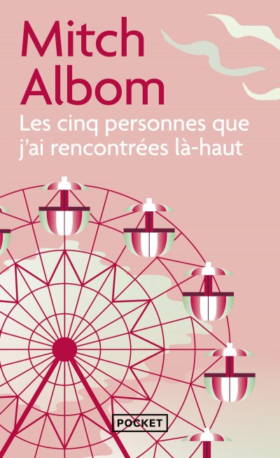Les cinq personnes que j'ai rencontr&eacute;es l&agrave;-haut (Poche)