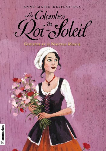Les Colombes du Roi-Soleil - Gertrude et le Nouveau Monde (Poche)