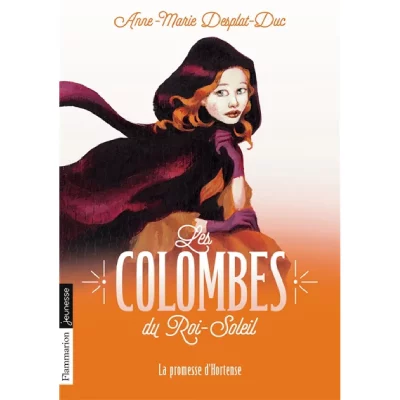 Les Colombes Du Roi-Soleil Tome 4 - La Promesse D'hortense