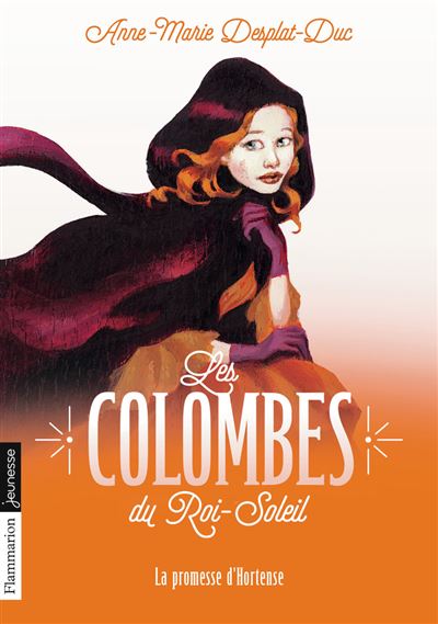Les Colombes Du Roi-Soleil Tome 4 - La Promesse D'hortense