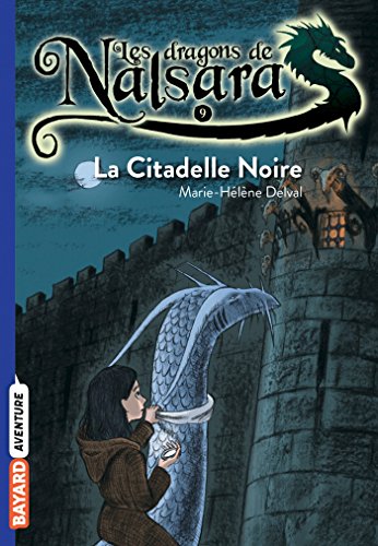 Les dragons de Nalsara, Tome 09 - La citadelle noire (Poche)